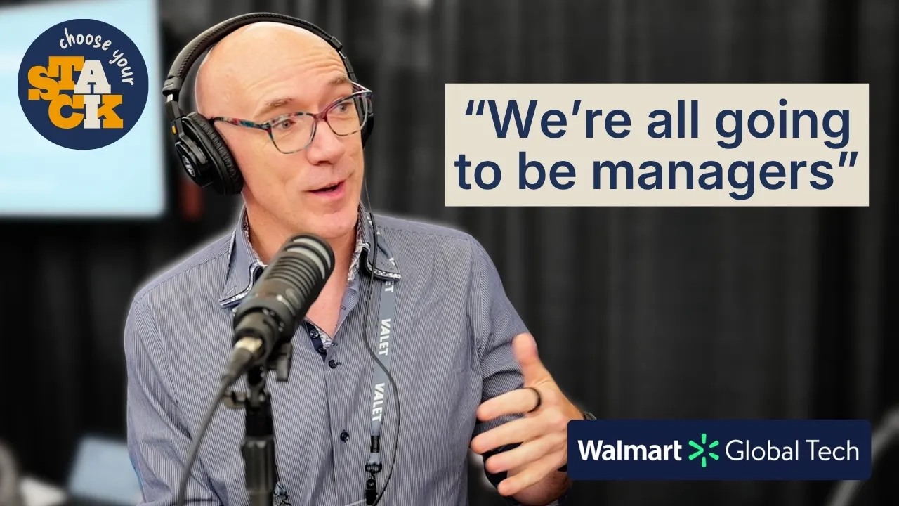Choose Your Stack — Episode 2 thumbnail: Jake Mannix, Technical Fellow at Walmart Global Tech, with the pull quote “We're all going to be managers.”
